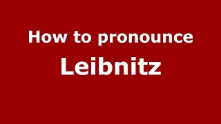How to pronounce Leibnitz