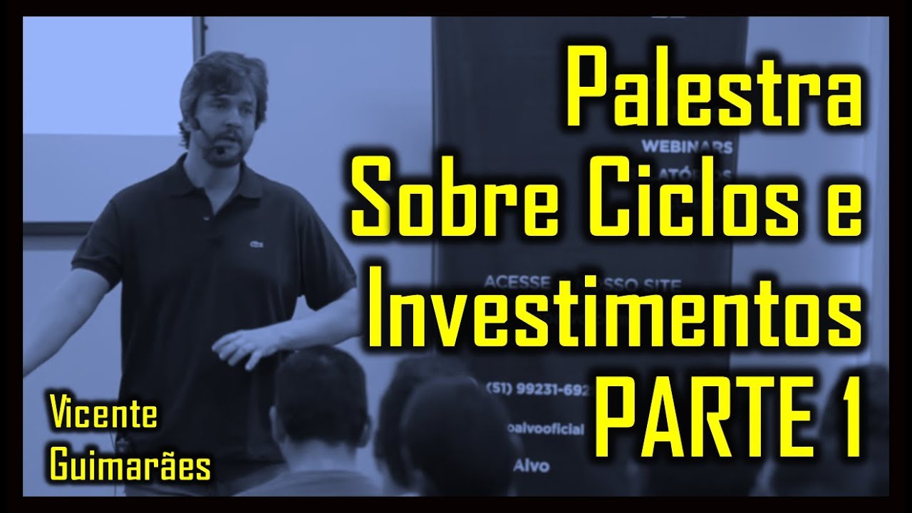 PARTE 1 - Palestra Vicente Guimarães - O Que São Ciclos Econômicos
