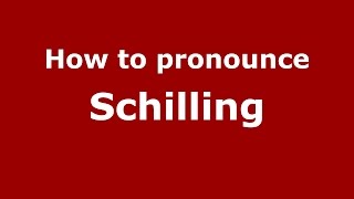 How to pronounce Schilling