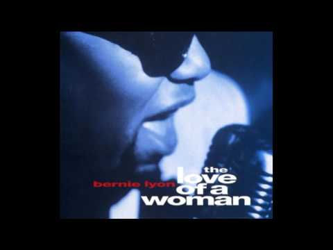 Bernie Lyon - The love of a woman