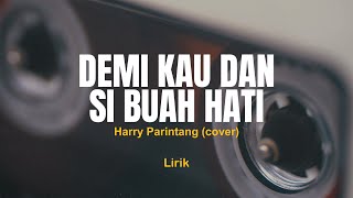Download lagu DEMI KAU DAN SI BUAH HATI - PANCE F PONDAAG | HARRY PARINTANG COVER | Lirik Lagu Pop Lawas Malaysia mp3