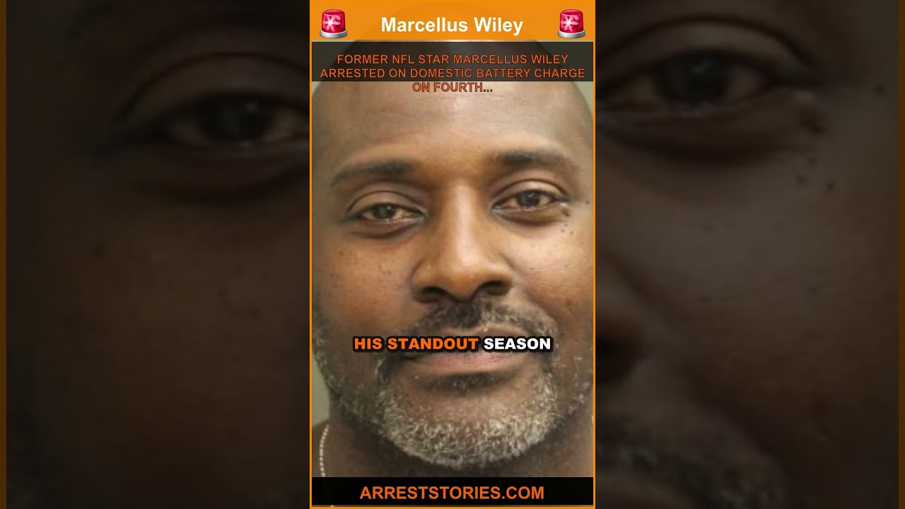 FORMER NFL STAR MARCELLUS WILEY ARRESTED ON DOMESTIC BATTERY CHARGE ON FOURTH...