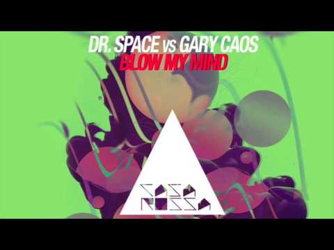 Dr. Space & Gary Caos - Blow My Mind (Original Mix)