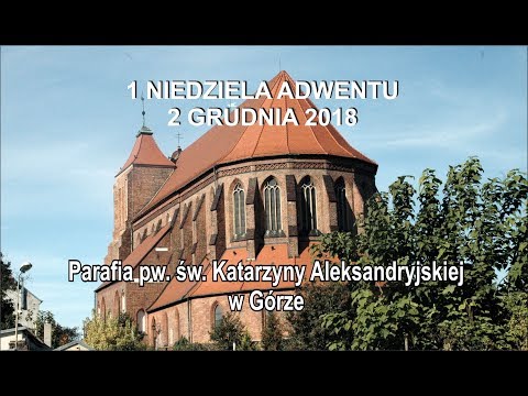 2018-12-02 - Msza św. niedzielna - Parafia pw. św. Katarzyny Aleksandryjskiej w Górze