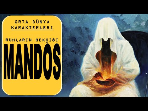 MANDOS (Orta Dünya - Silmarillion - Yüzüklerin Efendisi)