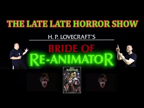 THE LATE LATE HORROR SHOW Bride Of Re-Animator 1989 Commentary And Banter