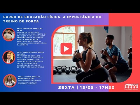 UNINOVE LIVE - CURSO DE EDUCAÇÃO FÍSICA: A IMPÔRTANCIA DO TREINO DE FORÇA