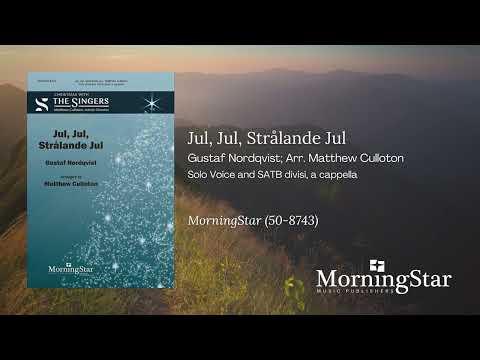 Jul, Jul, Strålande Jul by Gustaf Nordqvist; Arr. Matthew Culloton - Still Video