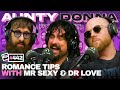 Romance Tips With Mr Sexy And Dr Love Aunty Donna Podcast Ep 442