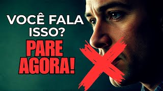 Evite Estas 10 Coisas se Quiser Ser Respeitado! Inteligentes Nunca Dizem Isso!