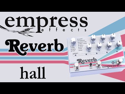Empress - Reverb - Hall Demo Video