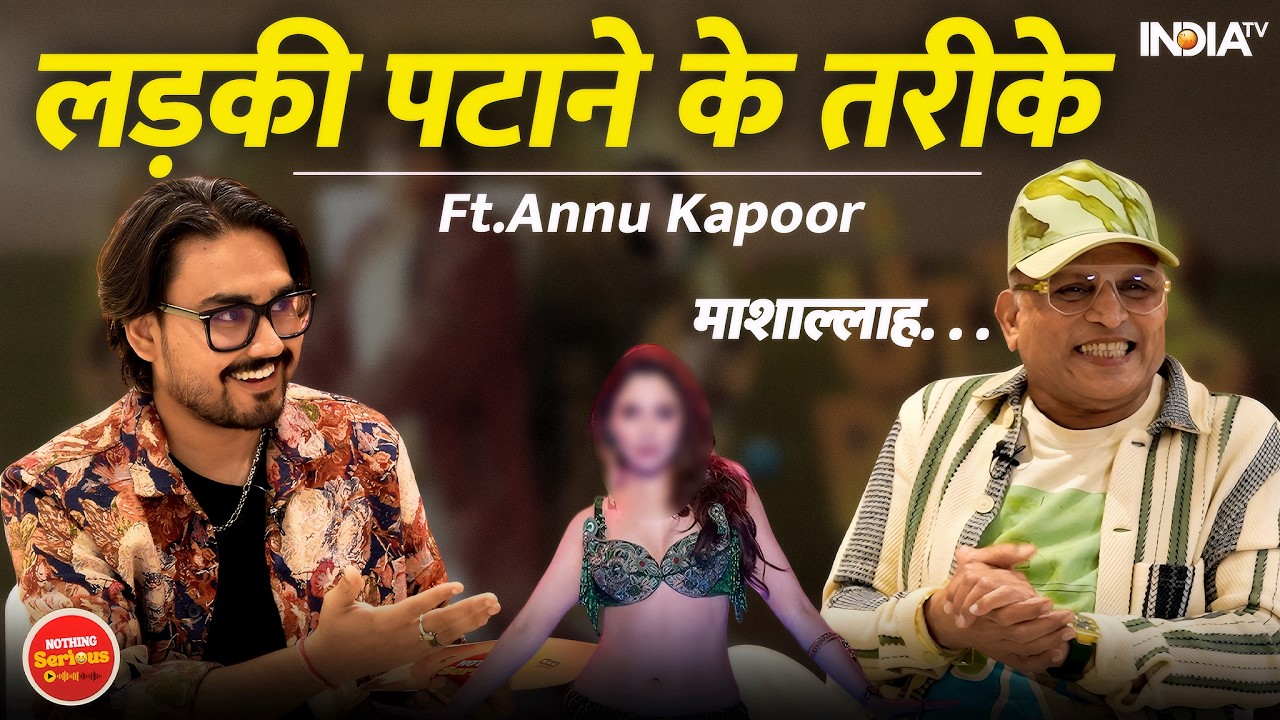 Annu Kapoor ने Rajesh Khanna, Uttar Da Puttar और Girlfriend hacks पर खोले राज | Nothing Serious Ep 8