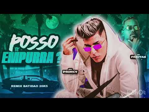 MC PRINCY - POSSO TE EMPURRAR VERSÃO BATIDÃO 2025 ( Dj Freitas)