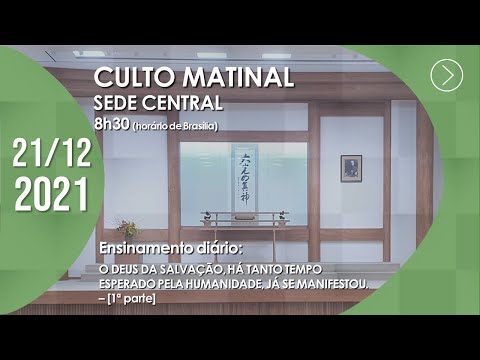 O Pão Nosso de Cada Dia - Poema 15 | Culto Matinal | Sede Central - 21/12/2021