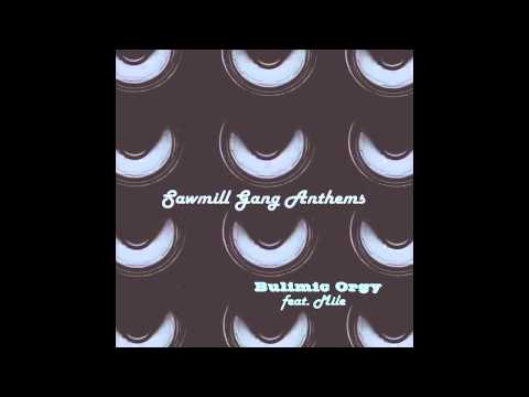 Bulimic Orgy - I Have To Say (feat. Mile)