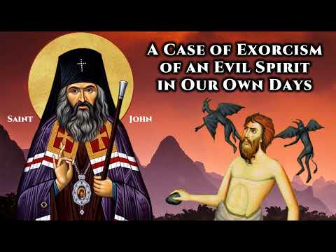 An Exorcism In Our Own Days by St. John Maximovitch