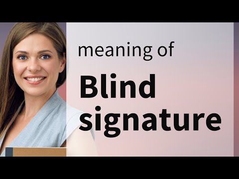 Understanding "Blind Signature": A Key Concept in Digital Security