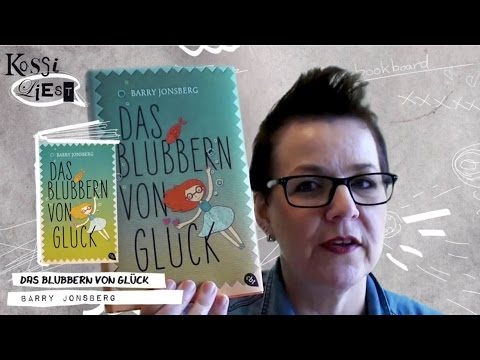 Kossi liest @ bookboard, No. 1 - "Das Blubbern von Glück" (Barry Jonsberg)