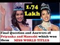 Final Question and Answers of Priyanka and Manushi which won them MISS WORLD 2000 and 2017