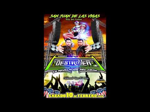 NORTEÑAS MIX SONIDO DESTROYER 10 DE FEBRERO 2018 LAS VIGAS