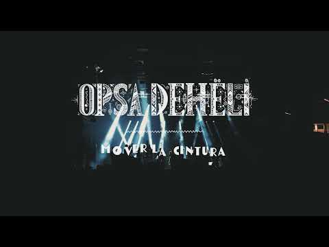 OPSA DEHËLI | Mover La Cintura (Live)