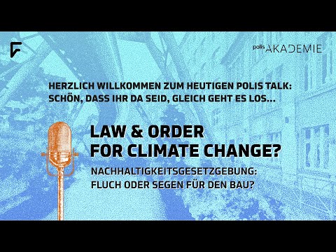polisTALK: LAW AND ORDER FOR CLIMATE CHANG?—Felix Lenzen, Schüßler-Plan & Gabriele Willems, BLB.NRW
