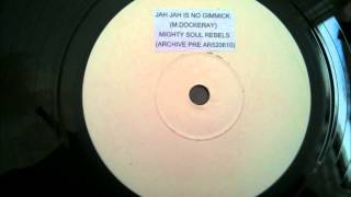 Mighty Soul Rebels - Jah Jah Is No Gimmick