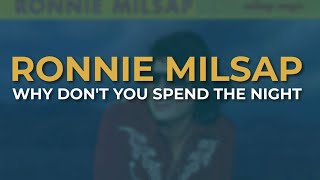 Ronnie Milsap - Why Don't You Spend The Night (Official Audio)