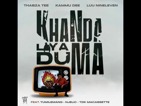Thabza Tee, Luu Nineleven & Kammu Dee - Khanda liya duma ft. TDK Macassette, Tumilemang & Njelic