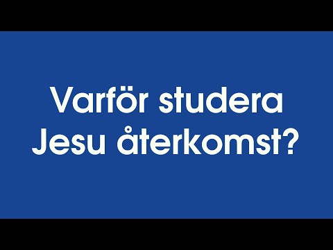 Varför studera Jesu återkomst?
