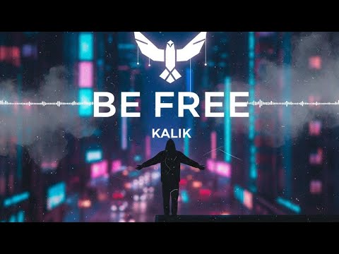 ​KALIK - Be free (Official Audio)