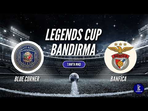 LEGENDS CUP BANFUT 7.HAFTA KARŞILAŞMASI BLUE CORNER VS BANFİCA