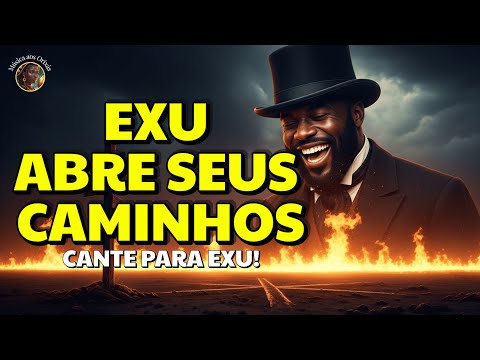 SEUS CAMINHOS ESTÃO TRAVADOS? Use estas 10 Cantigas de Exu para Liberá-los AGORA
