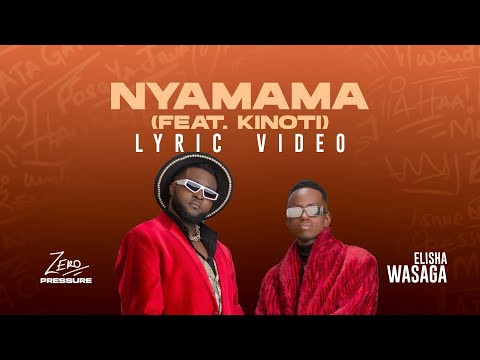 Wasaga - Nyamama (feat Kinoti [Official Lyric Video])