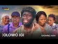 OLOWO IGI- LATEST 2024 MOVIE STARRING; Femi Adebayo, Olaniyi Afonja.