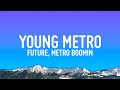 Future Metro Boomin Young Metro Lyrics
