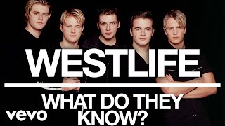 Westlife - What Do They Know? (Official Audio)
