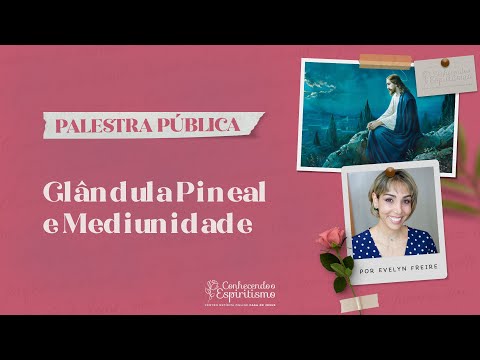 Pineal Gland and Mediumship | Public Lecture with Evelyn Freire