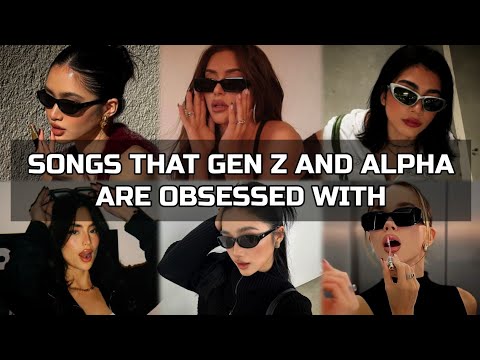 Trending Songs that Gen Z & Gen Alpha are Obsessed with💅🏻💋👠✨
