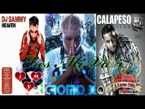 DJ Sammy Ft Cromo X  Calapeso- Eres Mi Vida★estreno Febrero 2012★
