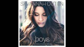 Savannah Outen - Boys (Golden Coast Remix)