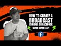 How To Create Broadcast Channels On Facebook