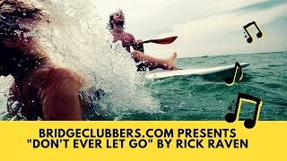Don't Ever Let Go by Rick Raven | Bridge Clubbers | EDM Song