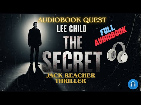The Secret by Lee Child (Jack Reacher #28) | Full Audiobook