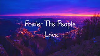 Love ~ Foster The People { Lyrics | Sub Español}