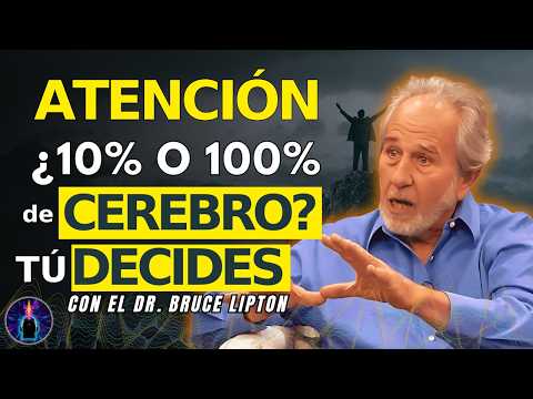 Activa Todo el Potencial de tu Cerebro con las Claves de Bruce Lipton