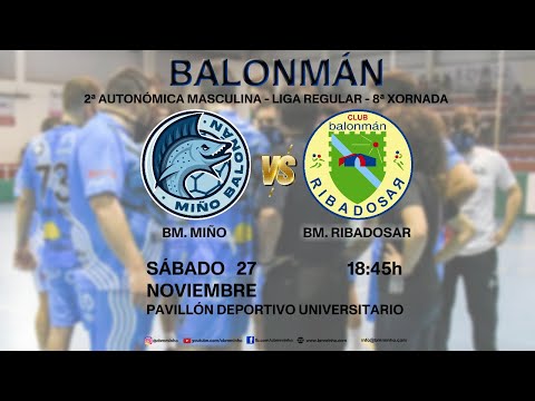 BALONMANO (GALICIA) - 2ª AUT. MASC. - LIGA - 8ª JORNADA - BM. MIÑO vs. BM. Ribadosar