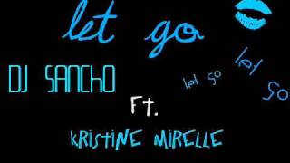 Let Go DJ Sancho Ft. Kristine Mirelle (LYRICS IN DESCRIPTION)