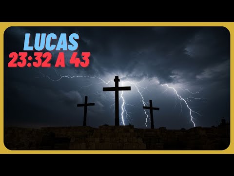 Lucas 23: 32 a 43 - JESUS e os dois LADRÕES, uma história de OUSADIA!