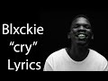 Blxckie – ​cry Lyrics